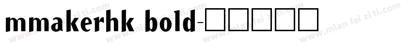 mmakerhk bold字体转换